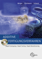 Additive Fertigungsverfahren - Uwe Berger, Andreas Hartmann, Dietmar Schmid