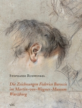 Die Zeichnungen Federico Baroccis im Martin-von-Wagner-Museum W&uuml;rzburg - Stephanie Ruhwinkel