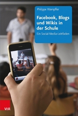 Facebook, Blogs und Wikis in der Schule -  Philippe Wampfler