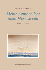 Meine Arme so leer, mein Herz so voll - Ingrid Stephan
