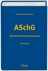 ASchG | ArbeitnehmerInnenschutzgesetz - Renate Novak, Andrea Lechner-Thomann
