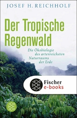 Der tropische Regenwald - Josef H. Reichholf