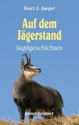 Auf dem J&auml;gerstand - Kurt J. Jaeger