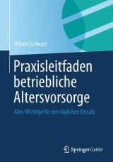 Praxisleitfaden betriebliche Altersvorsorge - Robert Schwarz
