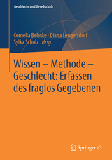 Wissen &ndash; Methode &ndash; Geschlecht: Erfassen des fraglos Gegebenen - 