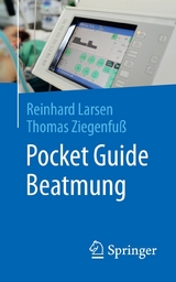 Pocket Guide Beatmung - Reinhard Larsen, Thomas Ziegenfu&szlig;