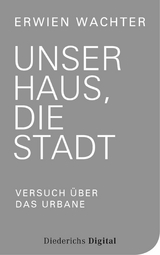 Unser Haus, die Stadt (E-Book-Only) - Erwien Wachter