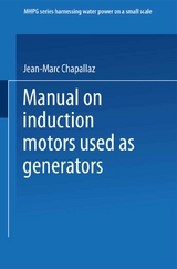 Manual on Induction Motors Used as Generators - Jean-Marc Chapallaz, Jacques dos Ghali, Peter Eichenberger, Gerhard Fischer