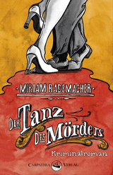 Der Tanz des M&ouml;rders - Miriam Rademacher