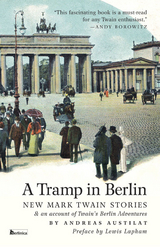 A Tramp in Berlin. New Mark Twain Stories - Mark Twain