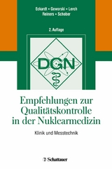 Empfehlungen zur Qualit&auml;tskontrolle in der Nuklearmedizin -  J&ouml;rg Eckardt,  Lilli Geworski,  Hartmut Lerch,  Christoph Reiners,  Otmar Schober