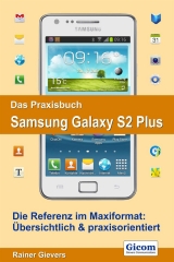 Das Praxisbuch Samsung Galaxy S2 Plus - Rainer Gievers