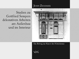 Studien zu Gottfried Sempers dekorativen Arbeiten am Au&szlig;enbau und im Interieur - John Ziesemer