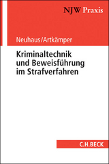 Kriminaltechnik und Beweisf&uuml;hrung im Strafverfahren - Ralf Neuhaus, Heiko Artk&auml;mper