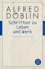 Schriften zu Leben und Werk - Alfred D&ouml;blin