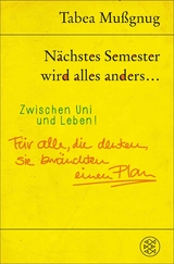 N&auml;chstes Semester wird alles anders ... Zwischen Uni und Leben! - Tabea Mu&szlig;gnug