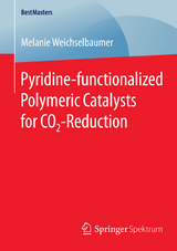 Pyridine-functionalized Polymeric Catalysts for CO2-Reduction - Melanie Weichselbaumer