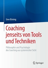 Coaching jenseits von Tools und Techniken -  Uwe Böning