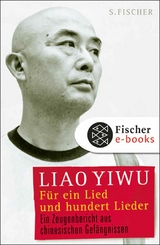 F&uuml;r ein Lied und hundert Lieder -  Liao Yiwu