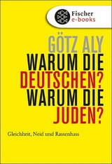 Warum die Deutschen? Warum die Juden? - Götz Aly