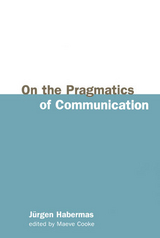 On the Pragmatics of Communication - J&uuml;rgen Habermas
