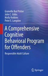 A Comprehensive Cognitive Behavioral Program for Offenders - Granville Bud Potter, John C. Gibbs, Molly Robbins, Peter E. Langdon