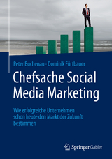 Chefsache Social Media Marketing - Peter Buchenau, Dominik F&uuml;rtbauer