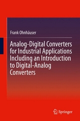 Analog-Digital Converters for Industrial Applications Including an Introduction to Digital-Analog Converters - Frank Ohnh&auml;user