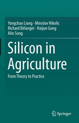Silicon in Agriculture - Yongchao Liang, Miroslav Nikolic, Richard B&eacute;langer, Haijun Gong, Alin Song