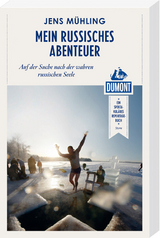 Mein russisches Abenteuer (DuMont Reiseabenteuer) - Jens M&uuml;hling