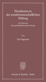 Pluralismus in der sozialwissenschaftlichen Bildung. - Tim Engartner