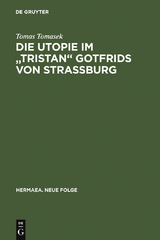 Die Utopie im "Tristan" Gotfrids von Stra&szlig;burg - Tomas Tomasek
