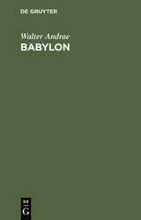 Babylon - Walter Andrae