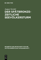 Der sp&auml;tbronzezeitliche Seev&ouml;lkersturm - August Strobel