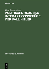 Politische Rede als Interaktionsgef&uuml;ge: Der Fall Hitler - Hans-Rainer Beck