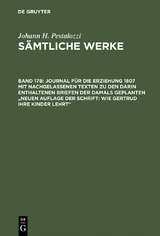 Journal f&uuml;r die Erziehung 1807 mit nachgelassenen Texten zu den darin enthaltenen Briefen der damals geplanten "Neuen Auflage der Schrift: Wie Gertrud ihre Kinder lehrt" - 