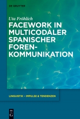 Facework in multicodaler spanischer Foren-Kommunikation -  Uta Fr&ouml;hlich