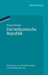 Die bellizistische Republik - R&uuml;diger Bergien