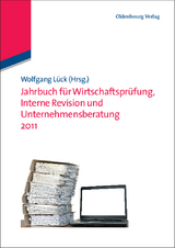 Jahrbuch f&uuml;r Wirtschaftspr&uuml;fung, Interne Revision und Unternehmensberatung 2011 - 
