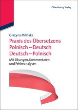 Praxis des &Uuml;bersetzens Polnisch-Deutsch/Deutsch-Polnisch - Grazyna Milinska