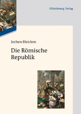 Die R&ouml;mische Republik - Jochen Bleicken