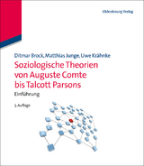 Soziologische Theorien von Auguste Comte bis Talcott Parsons - Ditmar Brock, Matthias Junge, Uwe Kr&auml;hnke