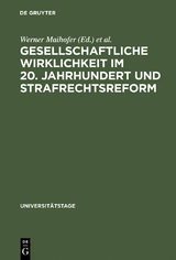 Gesellschaftliche Wirklichkeit im 20. Jahrhundert und Strafrechtsreform - 