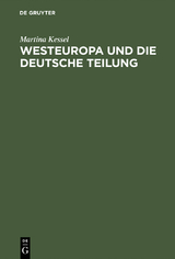 Westeuropa und die deutsche Teilung - Martina Kessel