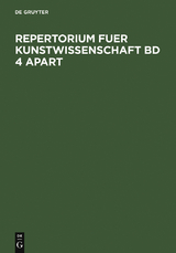 Repertorium f&uuml;r Kunstwissenschaft. Band 4 - 