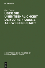 Über die Unentbehrlichkeit der Jurisprudenz als Wissenschaft - Karl Larenz