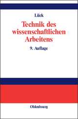 Technik des wissenschaftlichen Arbeitens - Wolfgang L&uuml;ck