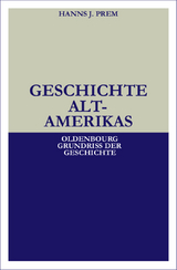 Geschichte Altamerikas - Hanns J. Prem