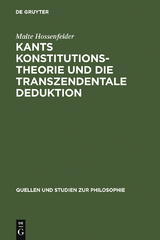 Kants Konstitutionstheorie und die Transzendentale Deduktion - Malte Hossenfelder
