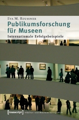 Publikumsforschung f&uuml;r Museen - Eva M. Reussner